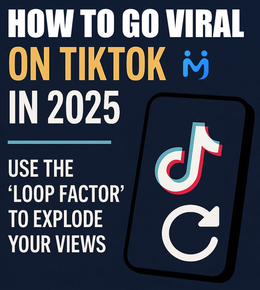 How to Go Viral on TikTok in 2025: Use the “Loop Factor” to Explode Your Views