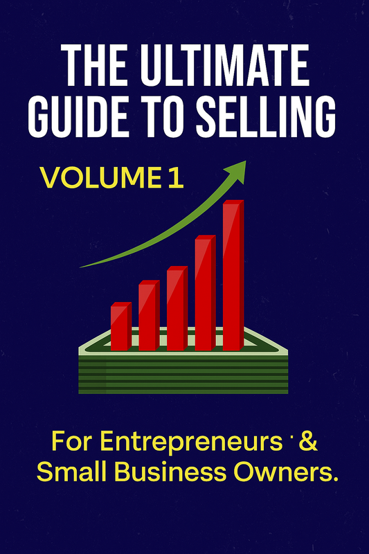 ULTIMATE GUIDE TO SELLING VOL. 1